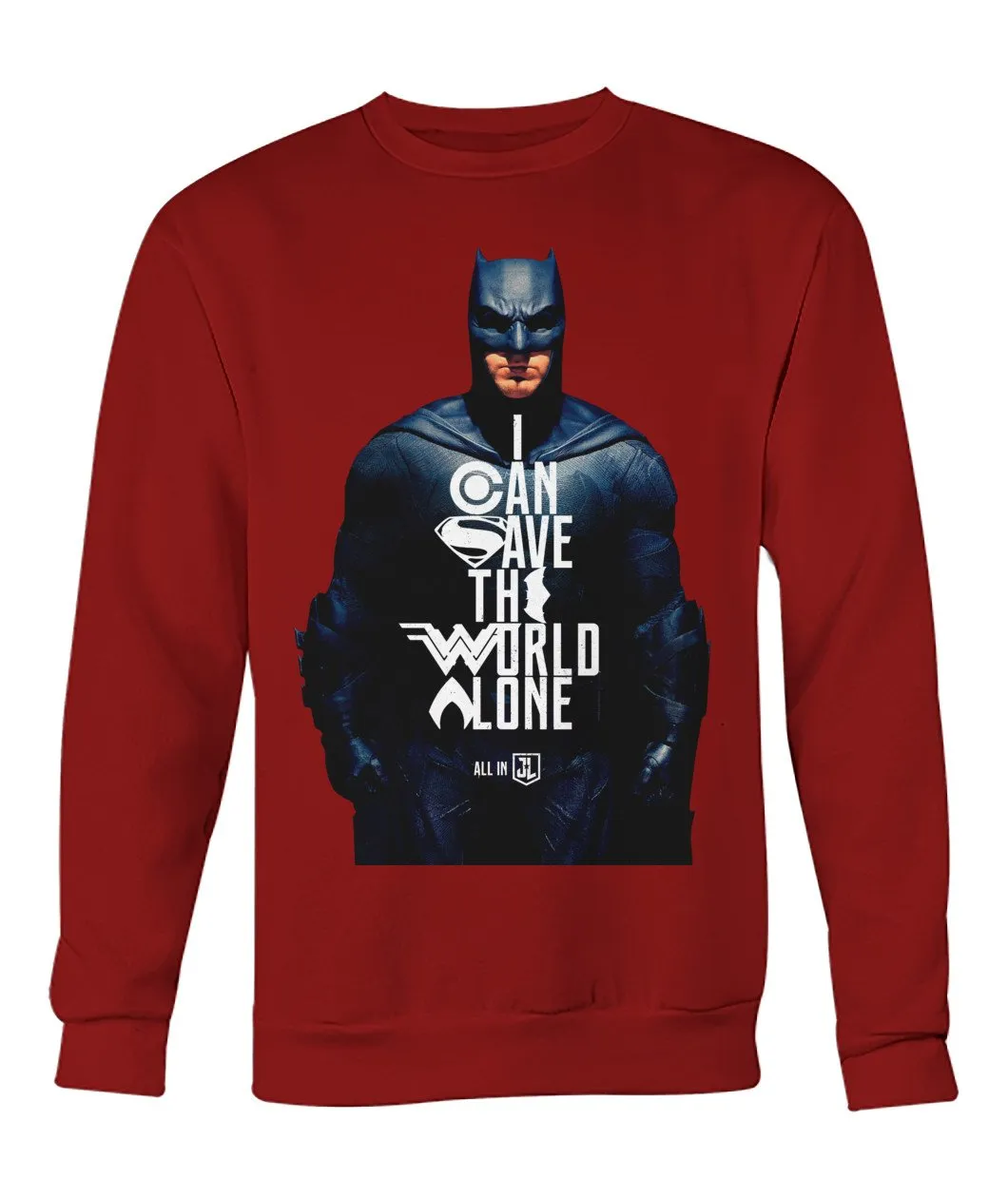 Batman I CAN SAVE THE WORLD ALONE Crew Neck Long Sleeve Sweatshirt