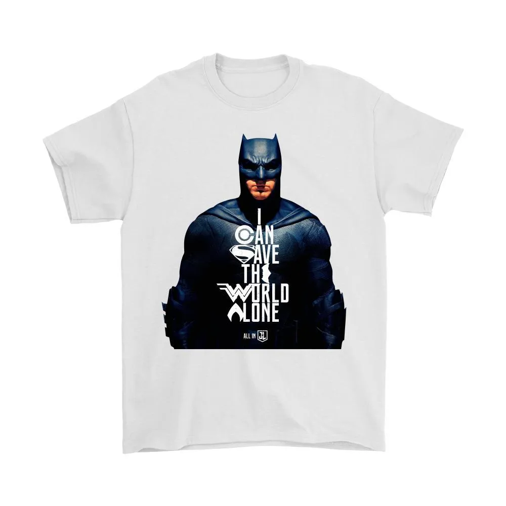 Batman Justice League Movie - I Can Save The World Alone (Special Edition) Gildan Mens T-Shirt