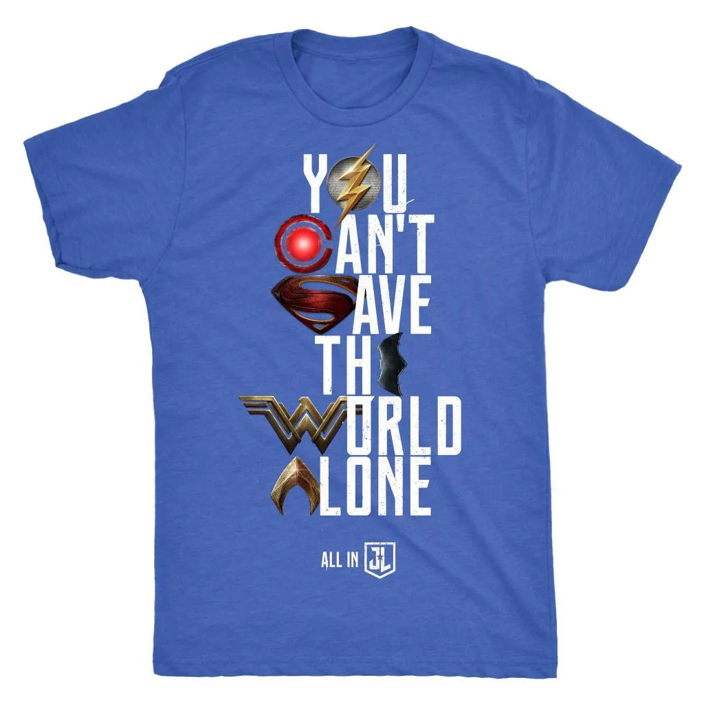 Justice League Movie Tee | You Can't Save the World Alone | Mens Next Level Triblend T-Shirt (Movie Symbol Version)