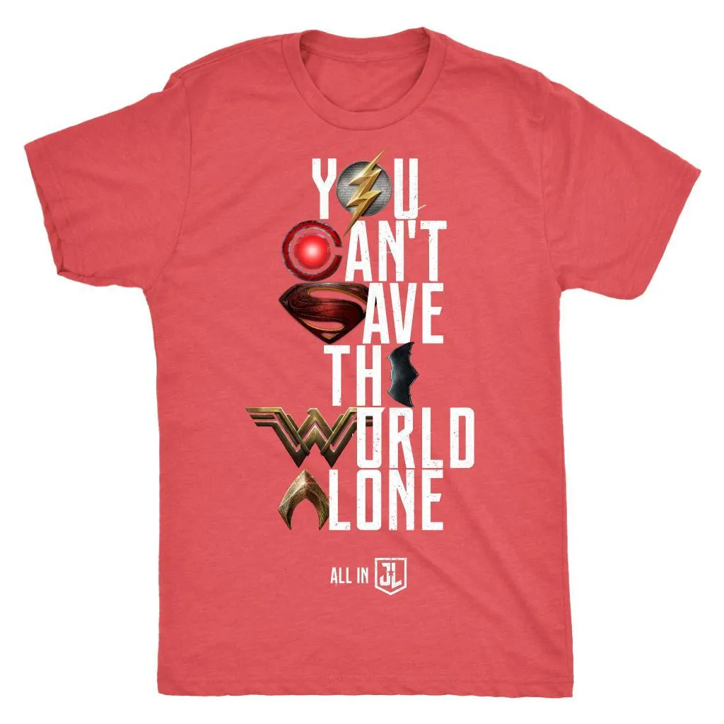 Justice League Movie Tee | You Can't Save the World Alone | Mens Next Level Triblend T-Shirt (Movie Symbol Version)