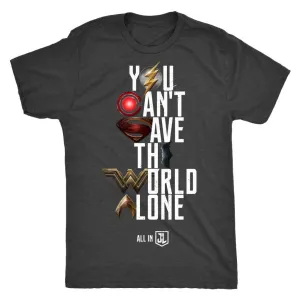 Justice League Movie Tee | You Can't Save the World Alone | Mens Next Level Triblend T-Shirt (Movie Symbol Version)