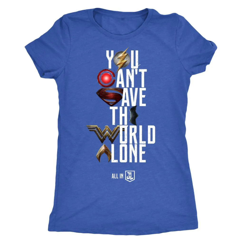 Justice League Movie Tee | You Can't Save the World Alone - Womens Next Level Triblend T-Shirt (Movie Symbol Version)